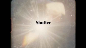 SHUTTER | VIDEO