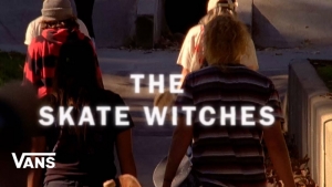 THE SKATE WITCHES | VANS VIDEO