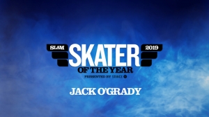 JACK O&#039;GRADY – SLAM SKATER OF THE YEAR | 2019