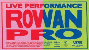 THE ROWAN PRO – VANS | VIDEO
